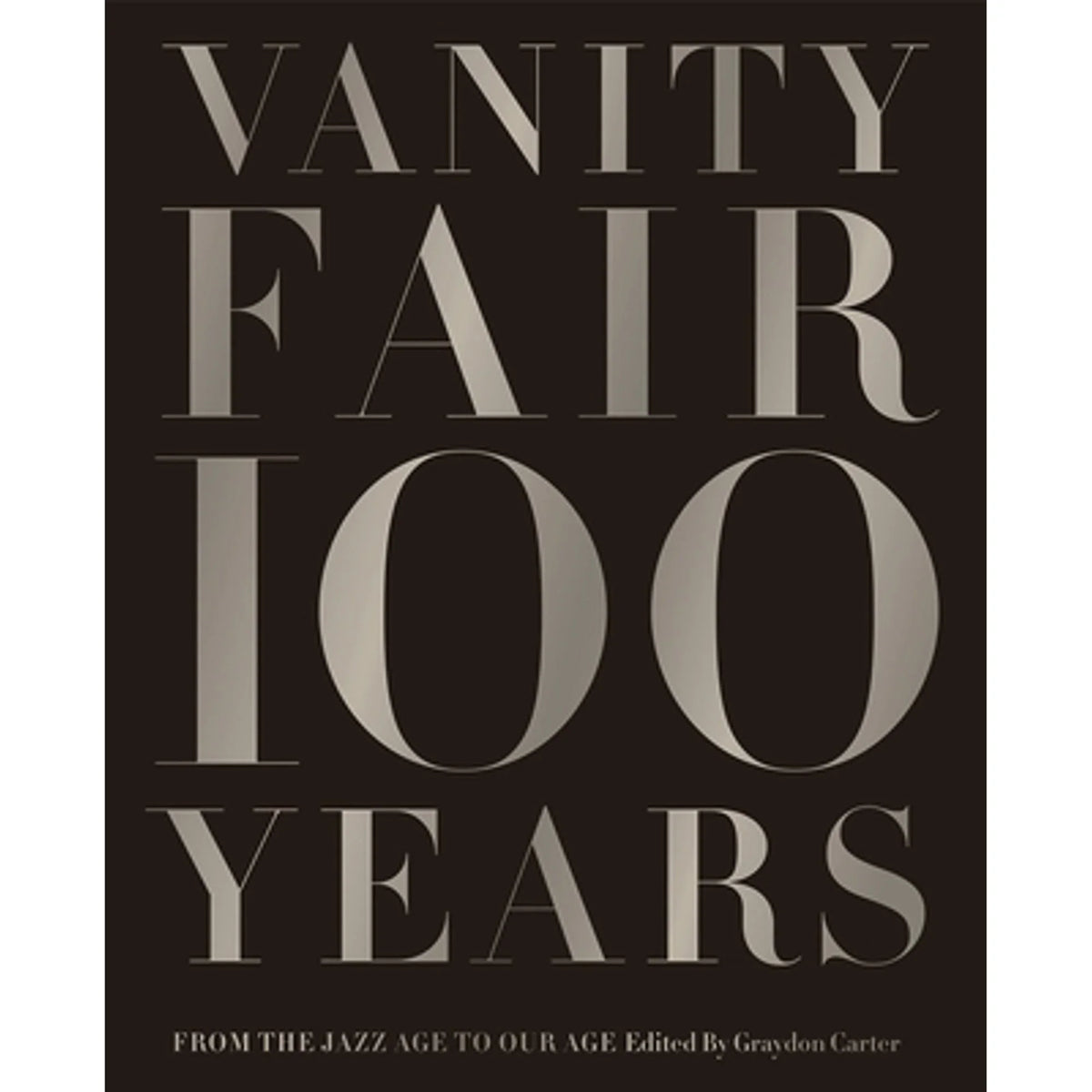 Pre-Owned Vanity 100 Years: From the Jazz Age to Our (Hardcover 9781419708633) by Graydon Carter