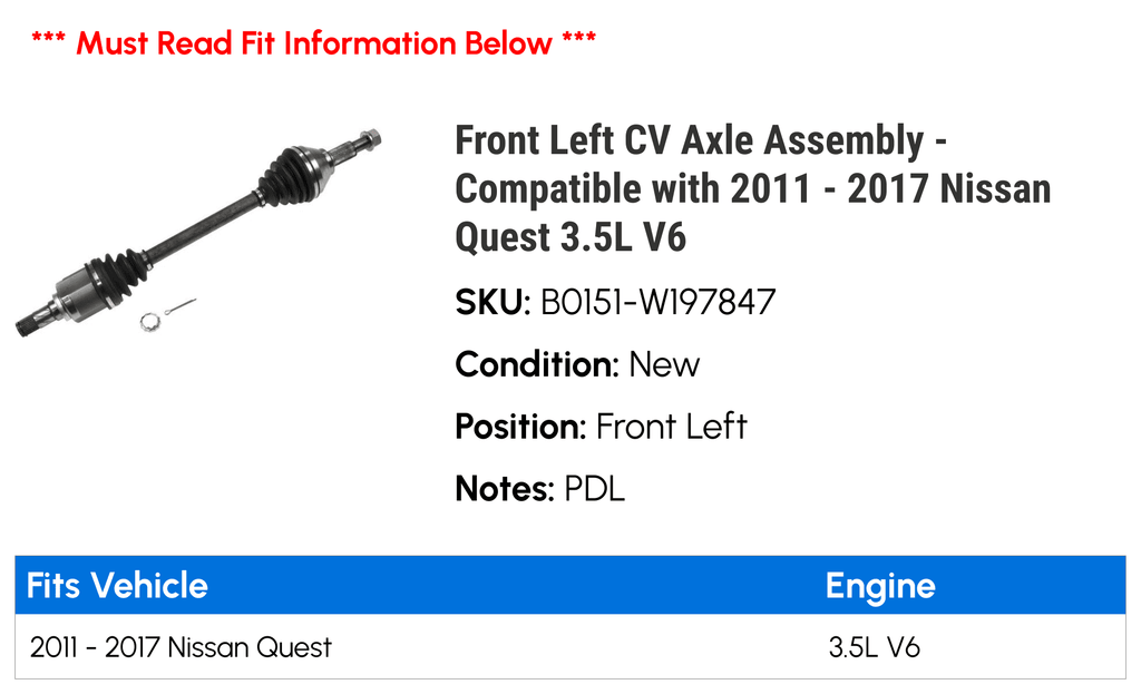 Front Left CV Axle Assembly - suitable with 2011 - 2017 Nissan Quest 3.5L V6 2012 2013 2014 2015 2016