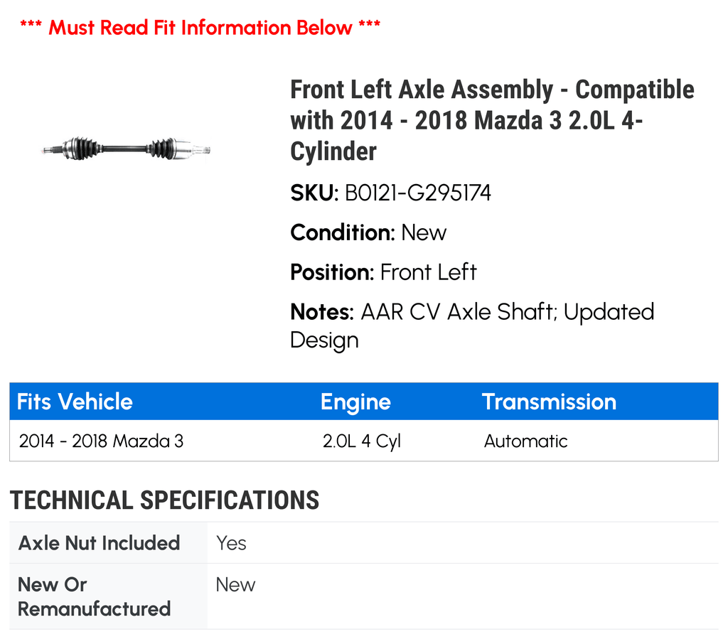 Front Left Axle Assembly - matching with 2014 - 2018 Mazda 3 2.0L 4-Cylinder 2015 2016 2017
